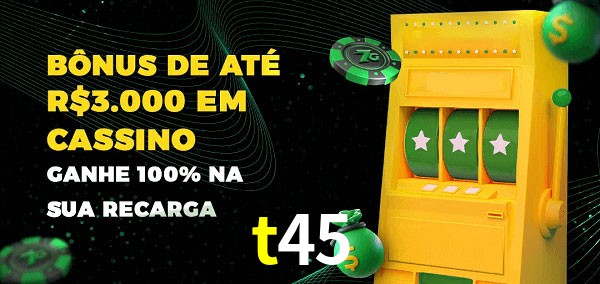 t45 melhor bônus de depósito